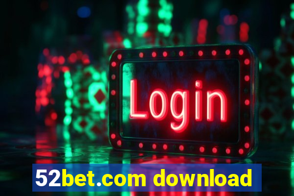 52bet.com download